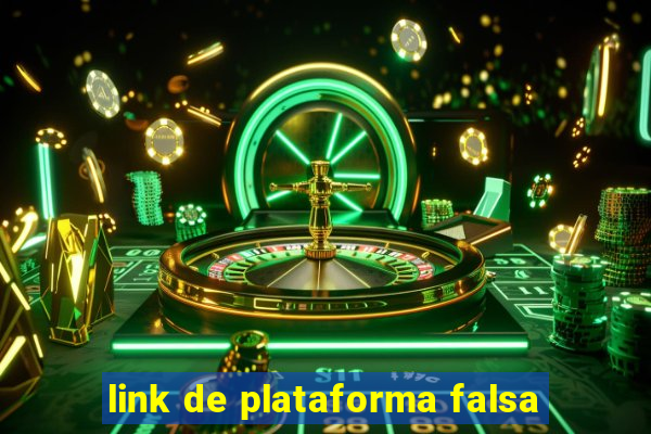 link de plataforma falsa